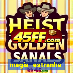magia estranha filme completo dublado